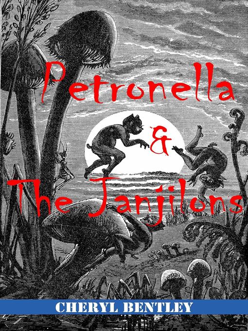 Title details for Petronella and the Janjilons by Cheryl Bentley - Available